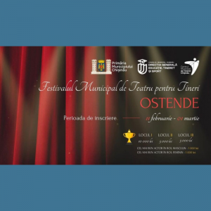 Festivalul Municipal de Teatru pentru Tineri ,,OSTENDE”