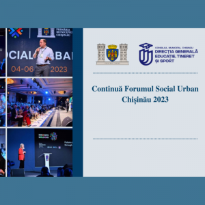 Continuă Forumul Social Urban Chișinău 2023